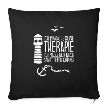 Ich brauche keine Therapie SANKT PETER-ORDING - Sofakissenbezug 45 x 45 cm - Schwarz - Vorne