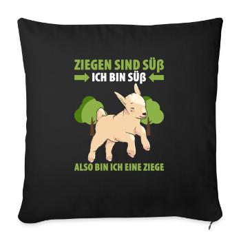 Ziegen Sind Süß Ich Bin Süß Also Bin Ich Eine Zieg - Sofakissenbezug 45 x 45 cm - Schwarz - Vorne
