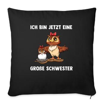 Eule Große Schwester Ich bin jetzt ein Große - Sofakissenbezug 45 x 45 cm - Schwarz - Vorne