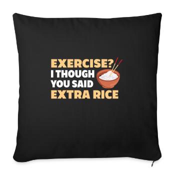 Exercise I thought you had extra rice funnier - Sofa pillowcase 17,3'' x 17,3'' (45 x 45 cm) - black - Front