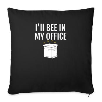 Funny Beekeeper Design I'll BEE in My Office with - Sofa pillowcase 17,3'' x 17,3'' (45 x 45 cm) - black - Front