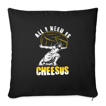 All I need is cheesus - cheese - Sofa pillowcase 17,3'' x 17,3'' (45 x 45 cm) - black - Front