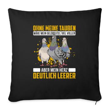 Ohne Meine Tauben Wäre Mein Geldbeutel Viel Voller - Sofakissenbezug 45 x 45 cm - Schwarz - Vorne