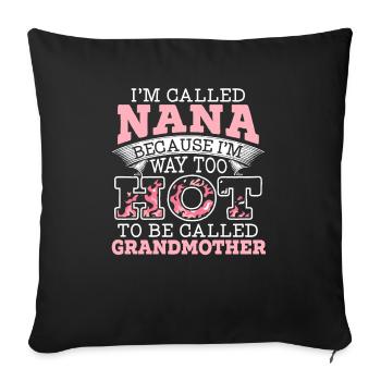 I'm Called Nana Grandma Grandmother Granny - Sofa pillowcase 17,3'' x 17,3'' (45 x 45 cm) - black - Front