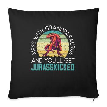 Mess With Grandpasaurus And You'll Jurasskicked - Sofa pillowcase 17,3'' x 17,3'' (45 x 45 cm) - black - Front