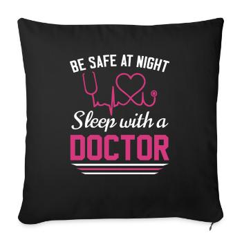 Be safe tonight, sleep with a doctor - Sofa pillowcase 17,3'' x 17,3'' (45 x 45 cm) - black - Front