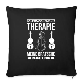 Ich Brauche Keine Therapie Meine Bratsche Reicht M - Sofakissenbezug 45 x 45 cm - Schwarz - Vorne