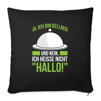 Ja, Ich Bin Kellner Und Nein, Ich Heiße Nicht "Hal - Sofakissenbezug 45 x 45 cm - Schwarz - Vorne