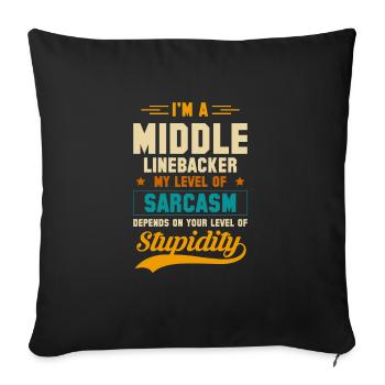 Im A Middle Linebacker Shirt Geschenk - Sofakissenbezug 45 x 45 cm - Schwarz - Vorne