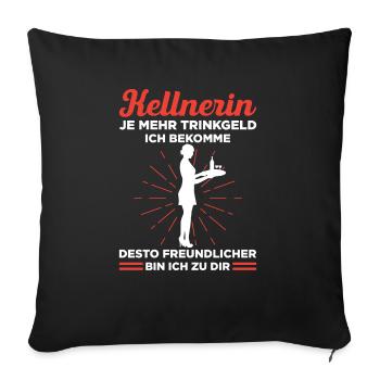 Kellnerin Je Mehr Trinkgeld Ich Bekomme Desto Freu - Sofakissenbezug 45 x 45 cm - Schwarz - Vorne