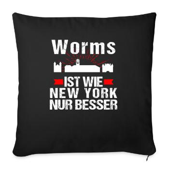 Worms Ist Wie New York Nur Besser - Sofakissenbezug 45 x 45 cm - Schwarz - Vorne