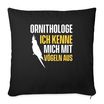 Ornithologe Ich Kenne Mich Mit Vögeln Aus - Sofakissenbezug 45 x 45 cm - Schwarz - Vorne