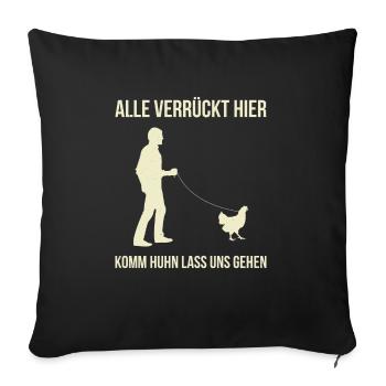 Alle Verrückt Hier Komm Huhn Lass Uns Gehen - Sofakissenbezug 45 x 45 cm - Schwarz - Vorne