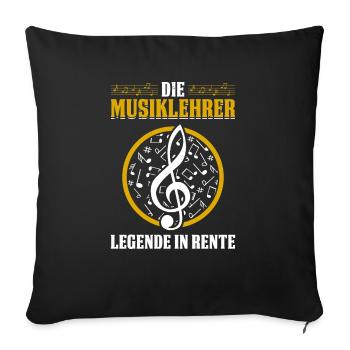 Die Musiklehrer Legende In Rente - Sofakissenbezug 45 x 45 cm - Schwarz - Vorne