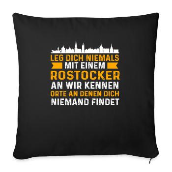 Leg Dich Niemals Mit Einem Rostocker An - Sofakissenbezug 45 x 45 cm - Schwarz - Vorne