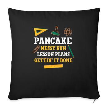 Pancake Messy Bun Lesson Plans Funny Teacher - Sofa pillowcase 17,3'' x 17,3'' (45 x 45 cm) - black - Front