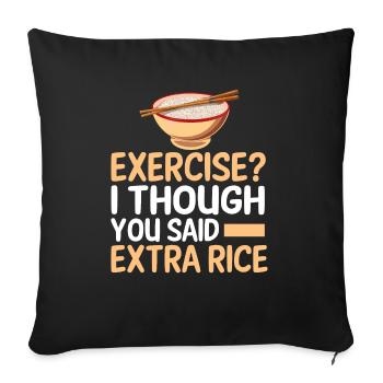 Exercise I thought you had extra rice funnier - Sofa pillowcase 17,3'' x 17,3'' (45 x 45 cm) - black - Front