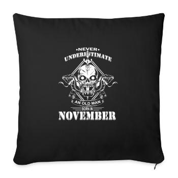 Never underestimate an old man in November - Sofa pillowcase 17,3'' x 17,3'' (45 x 45 cm) - black - Front