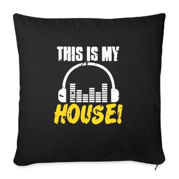 This Is My House! Cool Retro DJ Deejay Lover - Sofa pillowcase 17,3'' x 17,3'' (45 x 45 cm) - black - Front