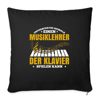 Unterschätze Niemals Einen Musiklehrer Der Klavier - Sofakissenbezug 45 x 45 cm - Schwarz - Vorne