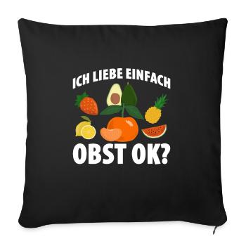 Ich Liebe Einfach Obst Ok? - Sofakissenbezug 45 x 45 cm - Schwarz - Vorne