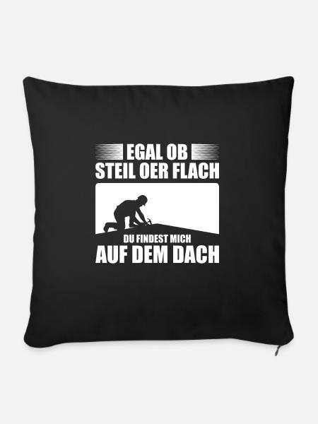 Egal Ob Steil Oer Flach Du Findest Mich Auf Dem Da - Sofakissenbezug 45 x 45 cm - Schwarz