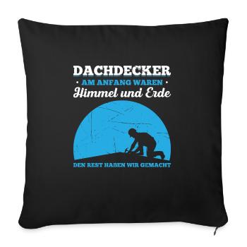 Dachdecker Am Anfang Waren Himmel Und Erde. Den Re - Sofakissenbezug 45 x 45 cm - Schwarz - Vorne