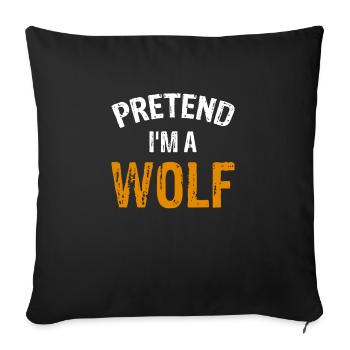 Pretend Im A Wolf Shirt Cadeau - Housse de coussin décorative 45 x 45 cm - noir - Devant