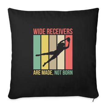Wild Receiver Are Made Not Born Shirt - Sofa pillowcase 17,3'' x 17,3'' (45 x 45 cm) - black - Front