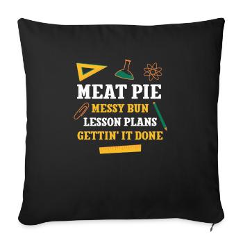 Meat Pie Messy Bun Plans de leçon Drôle d’enseignant - Housse de coussin décorative 45 x 45 cm - noir - Devant
