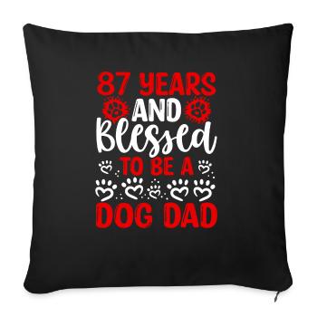 87 Birthday Blessed Dog Dad 87 Year Old Dog Father - Sofa pillowcase 17,3'' x 17,3'' (45 x 45 cm) - black - Front