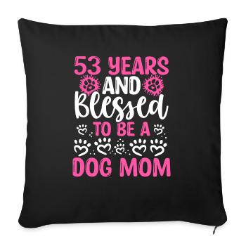 53 Birthday Blessed Dog Mom 53 Year Old Dog Mother - Sofa pillowcase 17,3'' x 17,3'' (45 x 45 cm) - black - Front