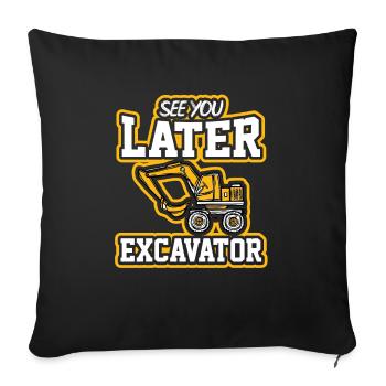 See you later excavator bagger crew - Sofakissenbezug 45 x 45 cm - Schwarz - Vorne