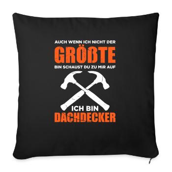 Auch Wenn Ich Nicht Der Größte Bin Schaust Du Zu M - Sofakissenbezug 45 x 45 cm - Schwarz - Vorne