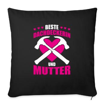 Beste Dachdeckerin Und Mutter Geschenk - Sofakissenbezug 45 x 45 cm - Schwarz - Vorne