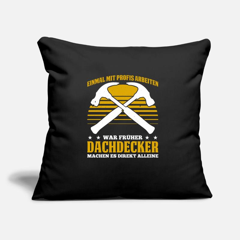 Einmal Mit Profis Arbeiten War Früher Dachdecker M Sofakissenbezug 45 x 45 cm