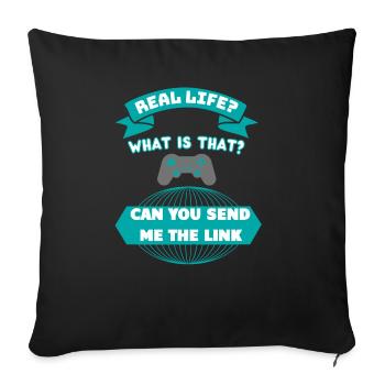 Real Life Gaming T-Shirt - Sofa pillowcase 17,3'' x 17,3'' (45 x 45 cm) - black - Front