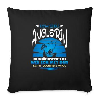 Ich bin Anglerin Angeln Fischen - Sofakissenbezug 45 x 45 cm - Schwarz - Vorne