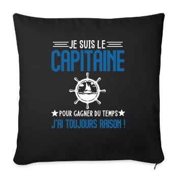 Je suis le capitaine j'ai toujours raison cadeau - Housse de coussin décorative 45 x 45 cm - noir - Devant