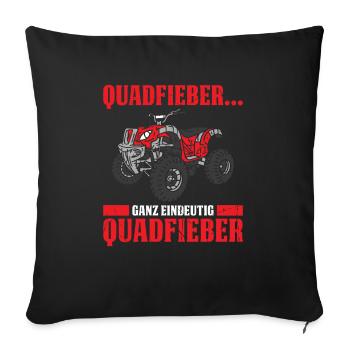 Quadfieber… Ganz Eindeutig Quadfieber - Sofakissenbezug 45 x 45 cm - Schwarz - Vorne