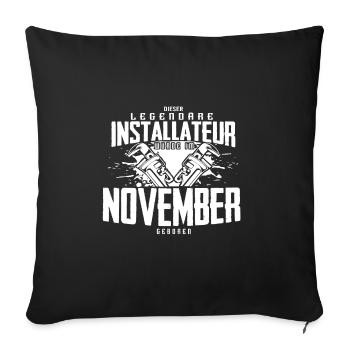 Installateur Geburtsmonat November Geburtstag - Sofakissenbezug 45 x 45 cm - Schwarz - Vorne