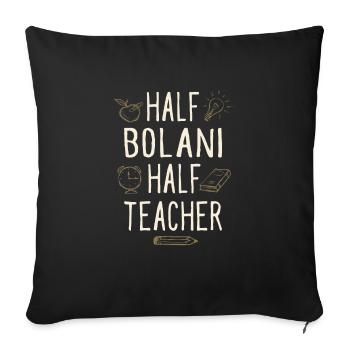 Half Bolani Half Teacher Funny Professor Humor - Sofa pillowcase 17,3'' x 17,3'' (45 x 45 cm) - black - Front