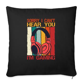 Sorry, I can't hear you, I - Sofa pillowcase 17,3'' x 17,3'' (45 x 45 cm) - black - Front