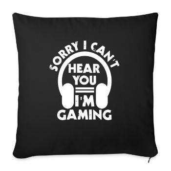Sorry, I can't hear you, I - Sofa pillowcase 17,3'' x 17,3'' (45 x 45 cm) - black - Front