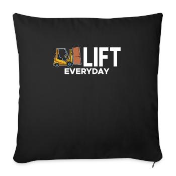 Lift Everyday Shirt Geschenk Gabelstapler - Sofakissenbezug 45 x 45 cm - Schwarz - Vorne