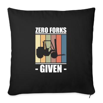 Zero Forks Given Gabelstapler Shirt Geschenk - Sofakissenbezug 45 x 45 cm - Schwarz - Vorne