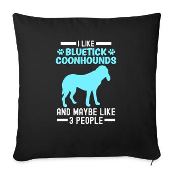 Bluetick Coonhound Gift Funny Saying - Sofa pillowcase 17,3'' x 17,3'' (45 x 45 cm) - black - Front
