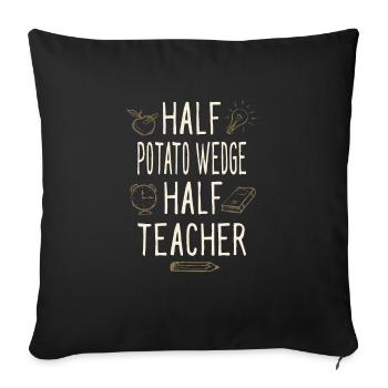 Half Potato Wedge Half Teacher Funny Professor - Sofa pillowcase 17,3'' x 17,3'' (45 x 45 cm) - black - Front