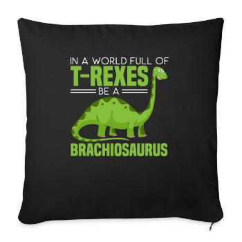 Dans un monde plein de T-rexes soyez un Brachiosaurus - Housse de coussin décorative 45 x 45 cm - noir - Devant