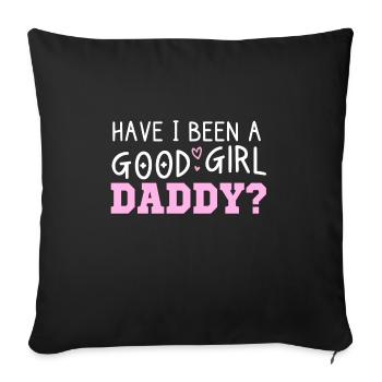 War Ich Ein Gutes Mädchen Daddy? Naughty Kinky - Sofakissenbezug 45 x 45 cm - Schwarz - Vorne